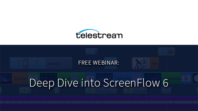 Webinar – Deep Dive into ScreenFlow 6
